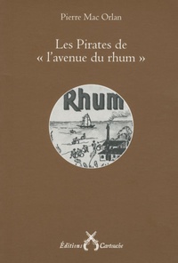 Pierre Mac Orlan - Les pirates de "l'avenue du rhum".