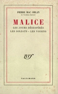 Malice. Les Jours Desesperes. Les Soldats