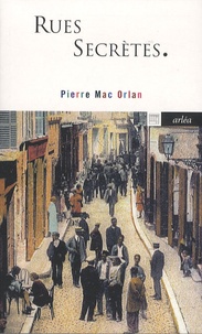 Pierre Mac Orlan - Rues secrètes.
