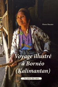 Voyage illustré à Bornéo (Kalimantan)