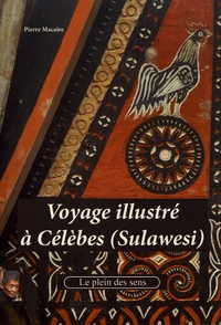 Voyage illustré à Célèbes (Sulawesi)