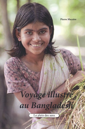 Pierre Macaire - Voyage illustré au Bangladesh.