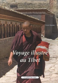 Pierre Macaire - Voyage illustré au Tibet.