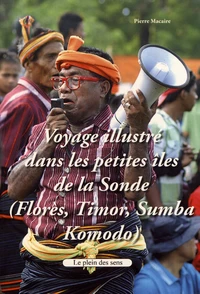 Voyage illustré dans les petites îles de la Sonde (Florès, Timor, Sumba, Komodo)