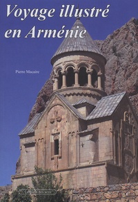 Pierre Macaire - Voyage illustré en Arménie.