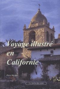Pierre Macaire - Voyage illustré en Californie.