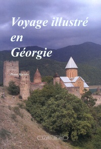 Pierre Macaire - Voyage illustré en Géorgie.