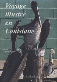 Pierre Macaire - Voyage illustré en Louisiane.