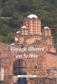 Pierre Macaire - Voyage illustré en Serbie.