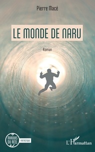 Pierre Macé - Le monde de Naru.