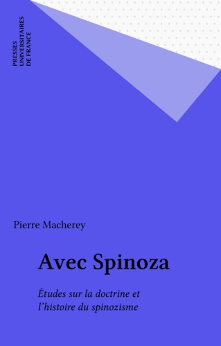 Avec Spinoza. Études sur la doctrine et l'histoire du spinozisme