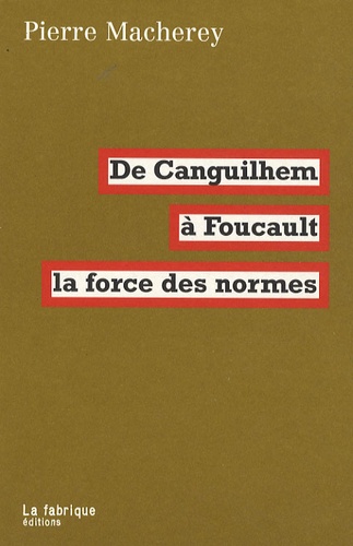 De Canguilhem à Foucault. La force des normes