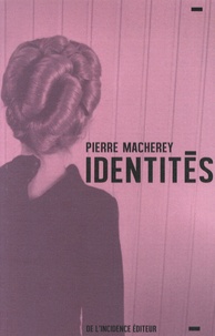 Pierre Macherey - Identités.