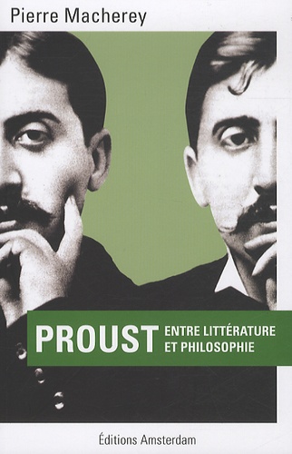 Pierre Macherey - Proust - Entre littérature et philosophie.