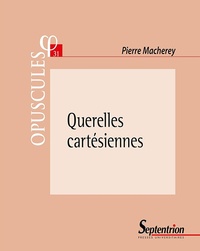 Pierre Macherey - Querelles cartésiennes.