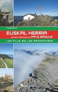Pierre Macia - Euskal Herria - Les sept provinces du Pays Basque - Les plus belles randonnées.