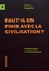 Faut-il en finir avec la civilisation ?. Primitivisme et effondrement