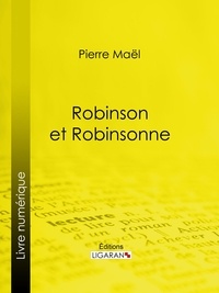 Pierre Maël et  Ligaran - Robinson et Robinsonne….