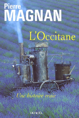 Pierre Magnan - L'Occitane. Une Histoire Vraie.