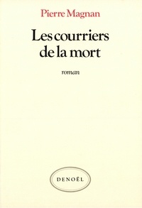 Pierre Magnan - Les courriers de la mort.