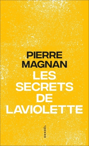 Les secrets de Laviolette. Histoires