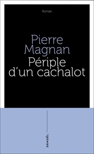 Pierre Magnan - Périple d'un cachalot.