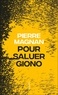 Pierre Magnan - Pour saluer Giono.