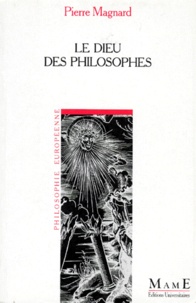 Pierre Magnard - Le Dieu des philosophes.
