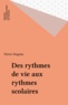 Pierre Magnin - Des rythmes de vie aux rythmes scolaires.