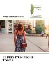 Pierre mahutin Sokenou - LE PRIX D'UN PÉCHÉ Tome 4.