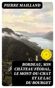 Bordeau, son château féodal, le Mont-du-Chat et le lac du Bourget