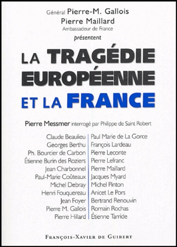 Pierre Maillard et Pierre-Marie Gallois - La tragédie européenne et la France.