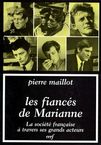 Pierre Maillot - LES FIANCEES DE MARIANNE. - La société française à travers ses grands auteurs.