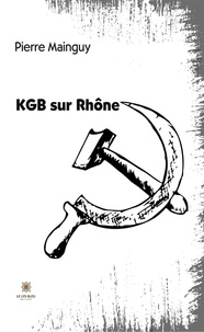 Pierre Mainguy - KGB sur Rhône.