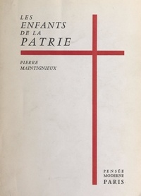 Pierre Maintigneux - Les enfants de la patrie.