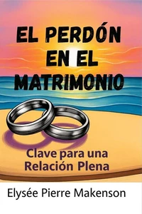 El Perdón En El Matrimonio