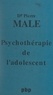 Pierre Mâle et Pierre Bourdier - Psychothérapie de l'adolescent.