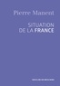 Pierre Manent - Situation de la France.