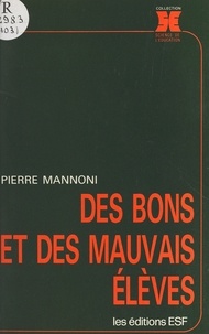 Pierre Mannoni - Des Bons et des mauvais élèves.