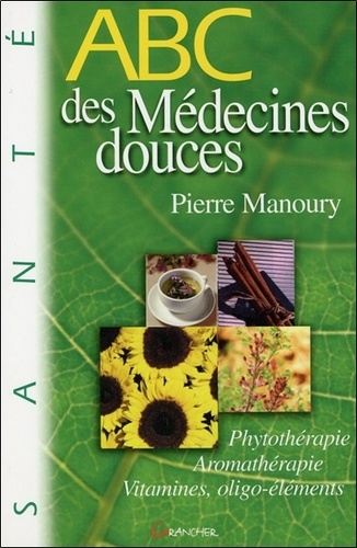 Pierre Manoury - Abc Des Medecines Douces.