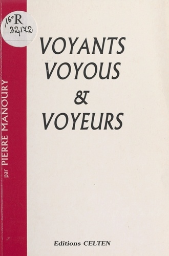 Voyants, voyous et voyeurs