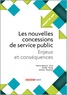 Pierre-Manuel Cloix et Elodie Parier - Les nouvelles concessions de service public - Enjeux et consequences.