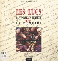 Pierre Marambaud - Les Lucs : la Vendée, la Terreur et la mémoire.