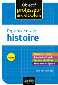 Pierre-Marc Renaudeau - L'épreuve orale d'histoire.