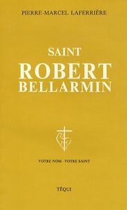 Pierre-Marcel Laferrière - Saint Robert Bellarmin.