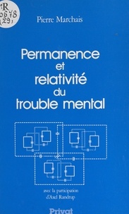 Pierre Marchais et Axel Randrup - Permanence et relativité du trouble mental.