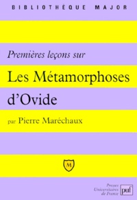 Pierre Maréchaux - Premières leçons sur "Les métamorphoses" d'Ovide.