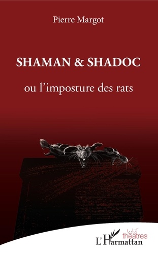 Shaman & Shadoc. Ou l'imposture des rats