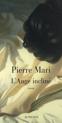 Pierre Mari - L'Ange incliné.