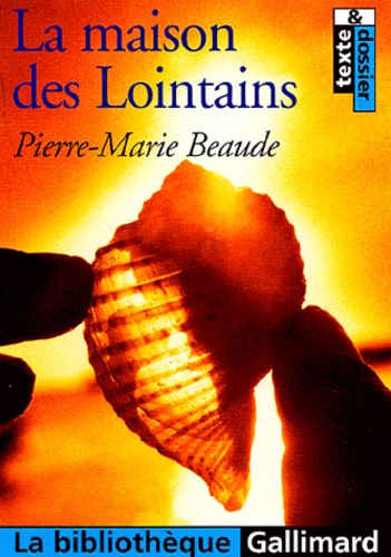 Pierre-Marie Beaude et Virginie Barrabès - La maison des lointains.